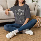 Mentally in the Garden View T-Shirt by Zen & Zucchinis Slow Garden Club