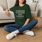 Gardening Is Cheaper Than Therapy T-Shirt by Zen & Zucchinis Slow Garden Club