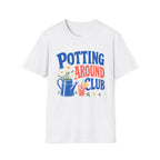 Potting Around Club T-Shirt