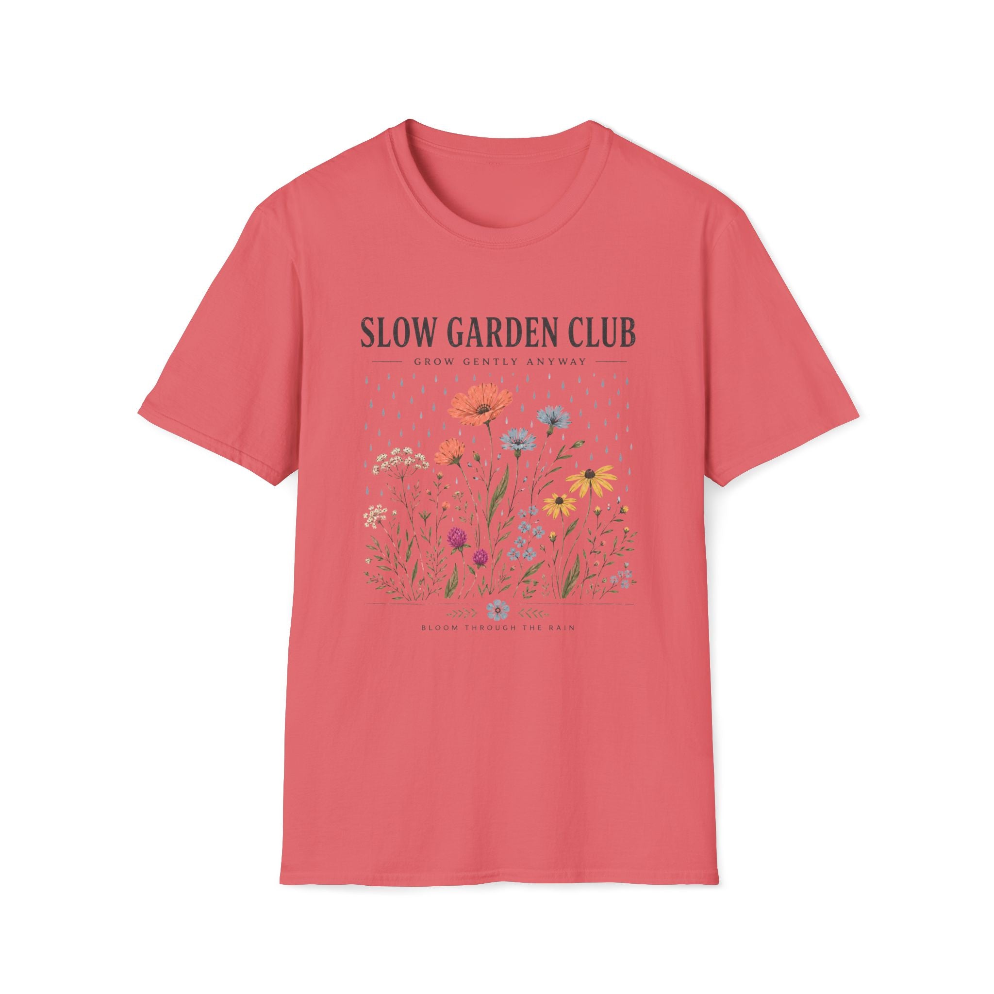 Slow Garden Club Grow Gently Anyway T-Shirt
