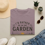 I'd Rather Be In The Garden T-Shirt