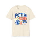 Potting Around Club T-Shirt