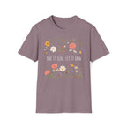 Take It Slow Let It Grow T-Shirt