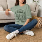 The Garden Is All You Need T-Shirt