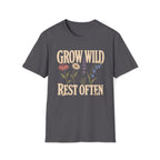 Grow Wild Rest Often Garden T-Shirt