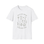 Never Stop Growing T-Shirt