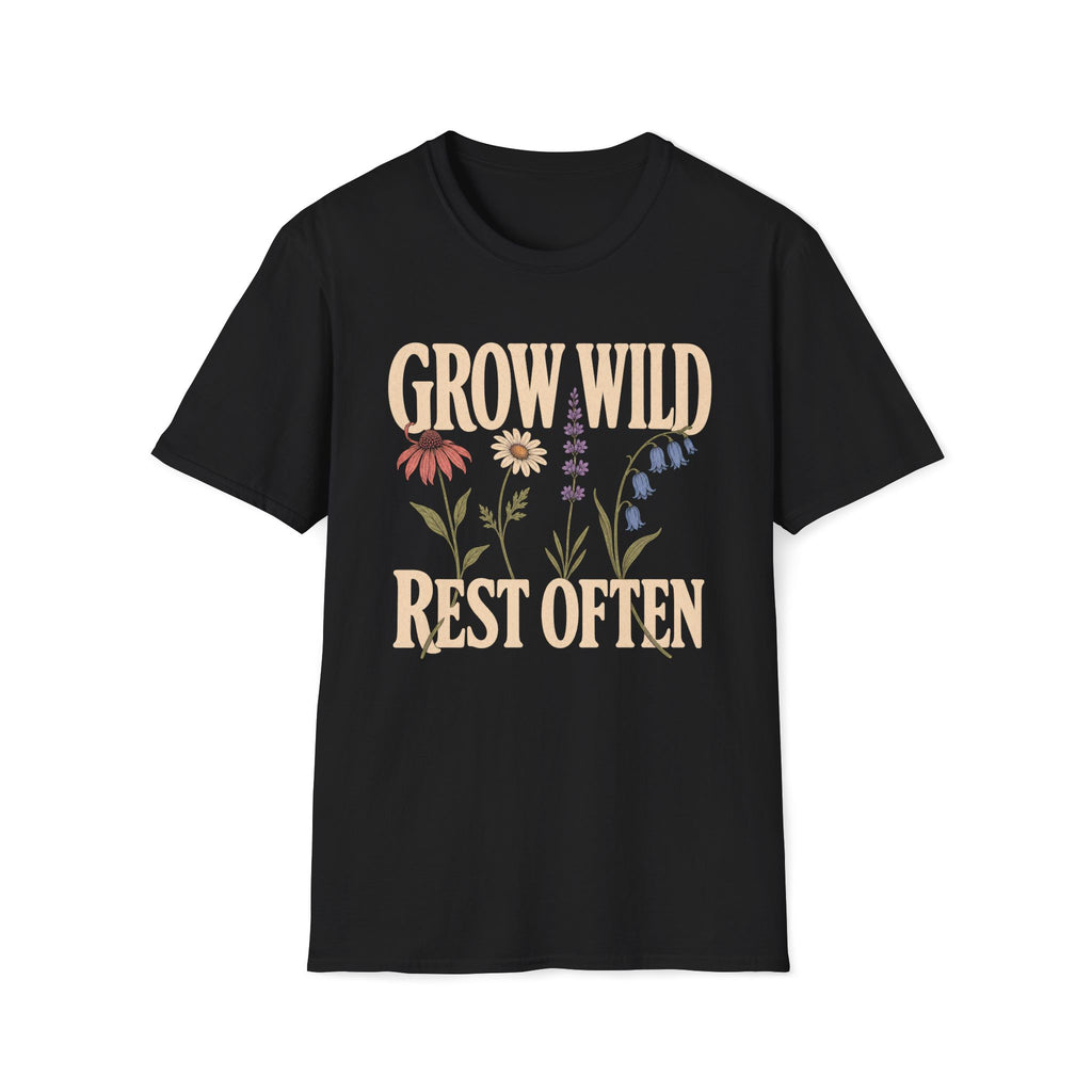 Grow Wild Rest Often Garden T-Shirt