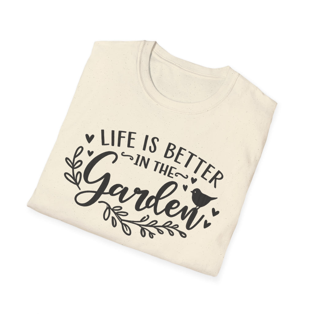 Life is Better in the Garden T-Shirt