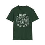 Hoeing Ain't Easy T-Shirt