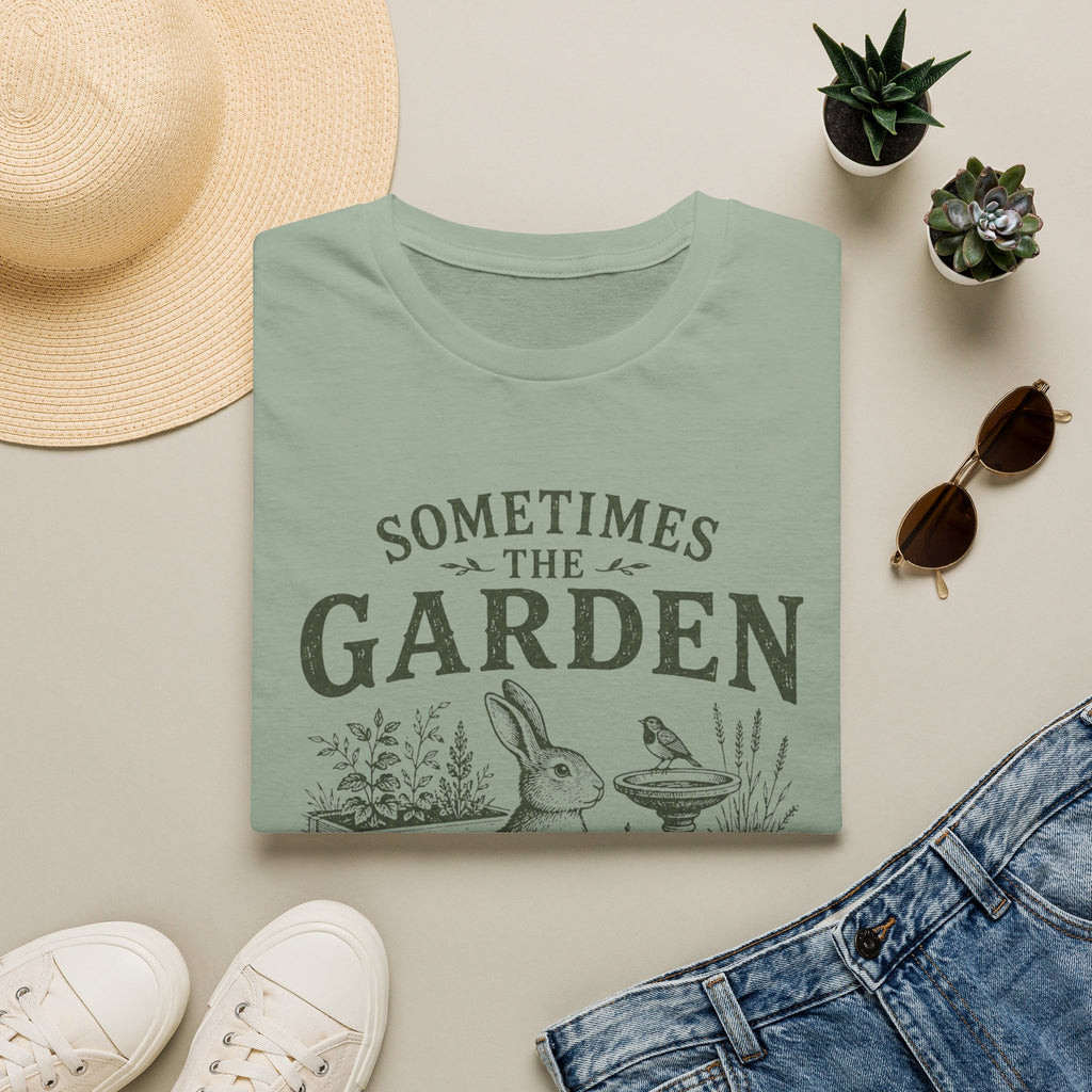 The Garden Is All You Need T-Shirt