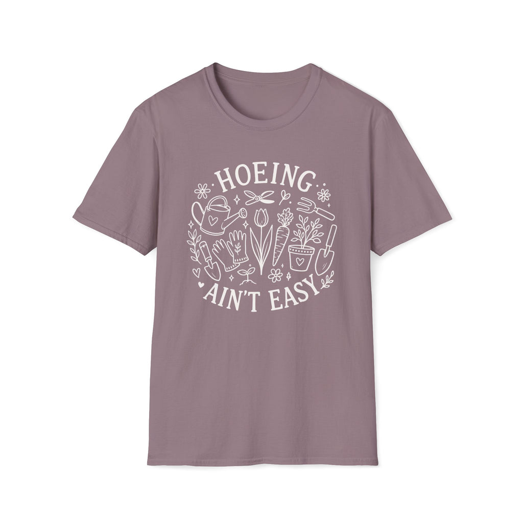 Hoeing Ain't Easy T-Shirt - Nature Graphic Tee”