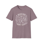 Hoeing Ain't Easy T-Shirt - Nature Graphic Tee”