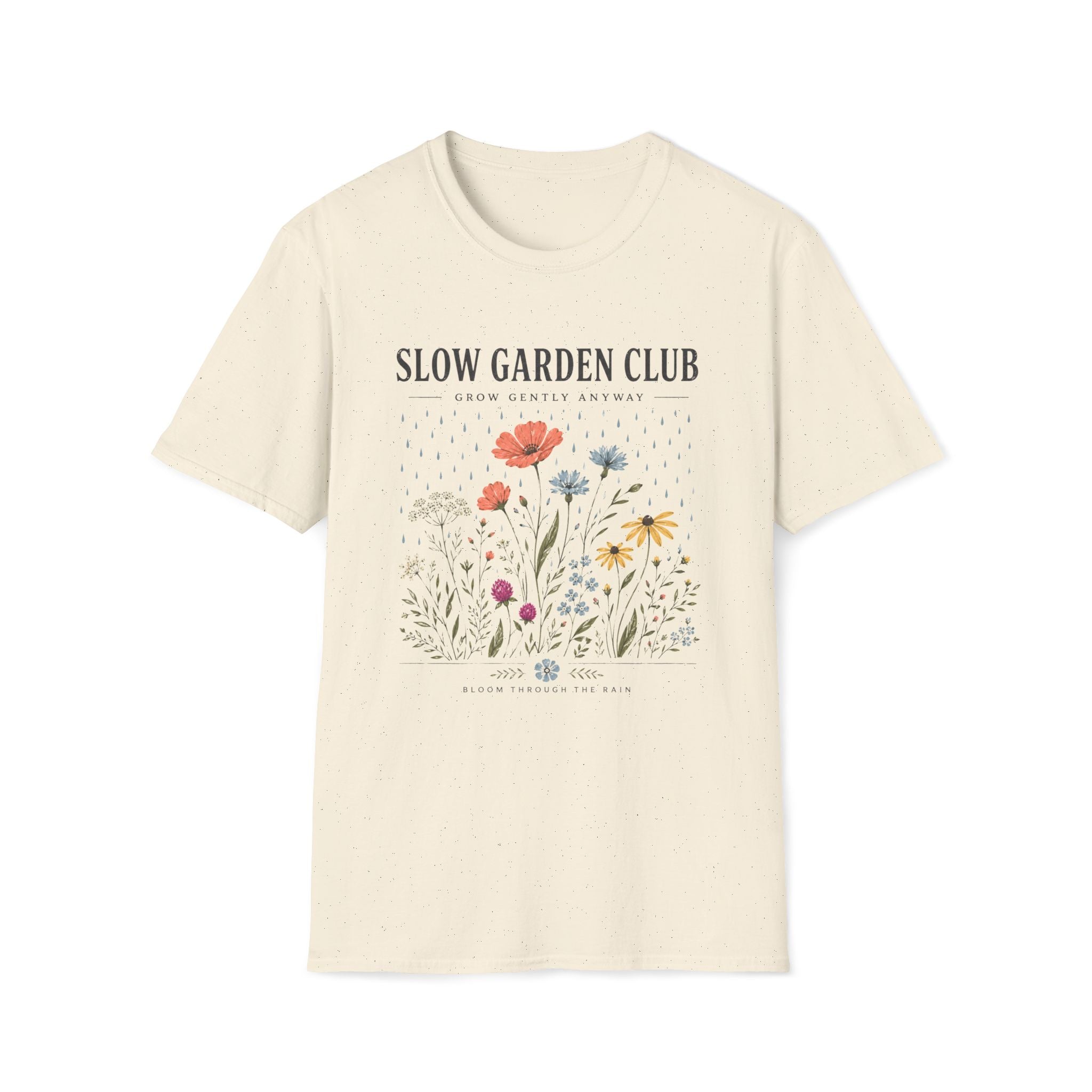Slow Garden Club Grow Gently Anyway T-Shirt