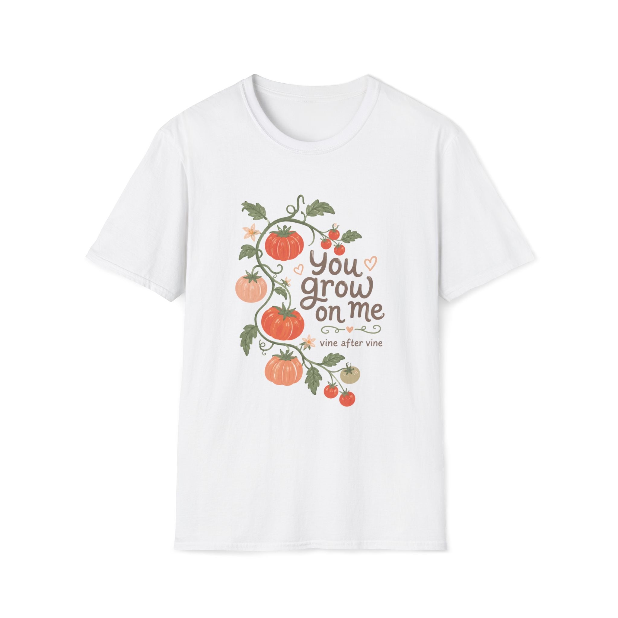 You Grow On Me Garden Growers T-Shirt