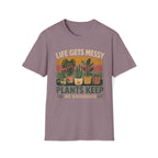 Life Gets Messy Plant Keep Me Grounded T-Shirt