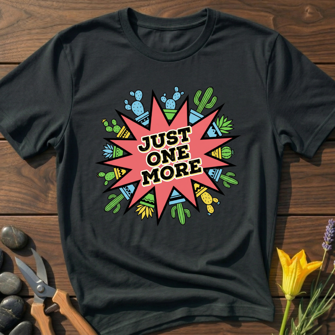 JUST ONE MORE T-Shirt