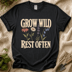 Grow Wild Rest Often Garden T-Shirt