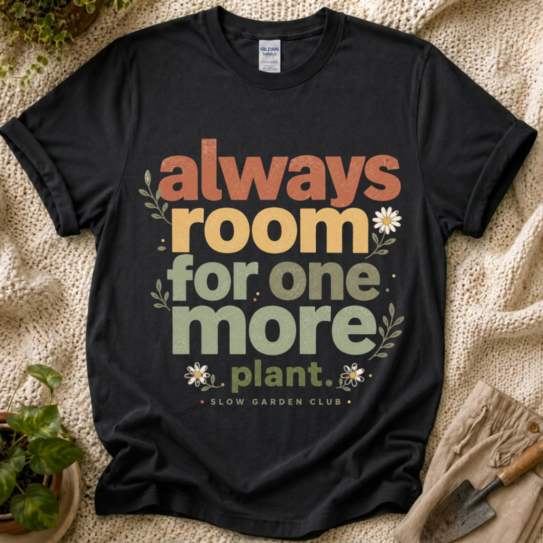 Always Room For More Plant T-Shirt