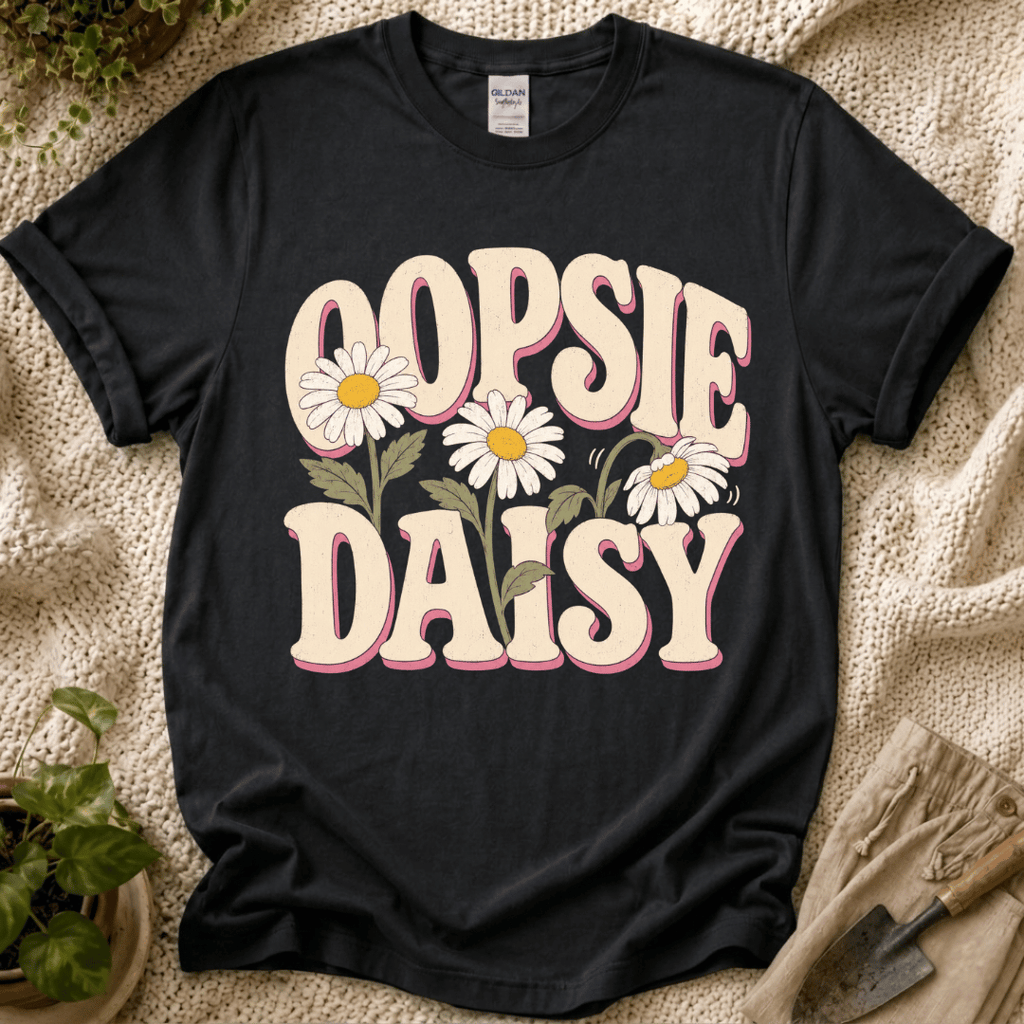Oopsie Daisy T-Shirt