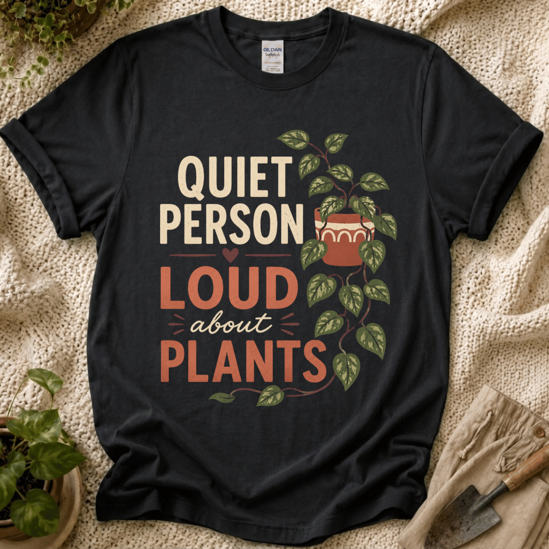 Quite Person Loud About Plants T-Shirt