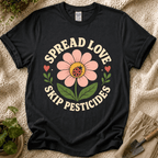 Spread Love Skip Pesticides T-Shirt
