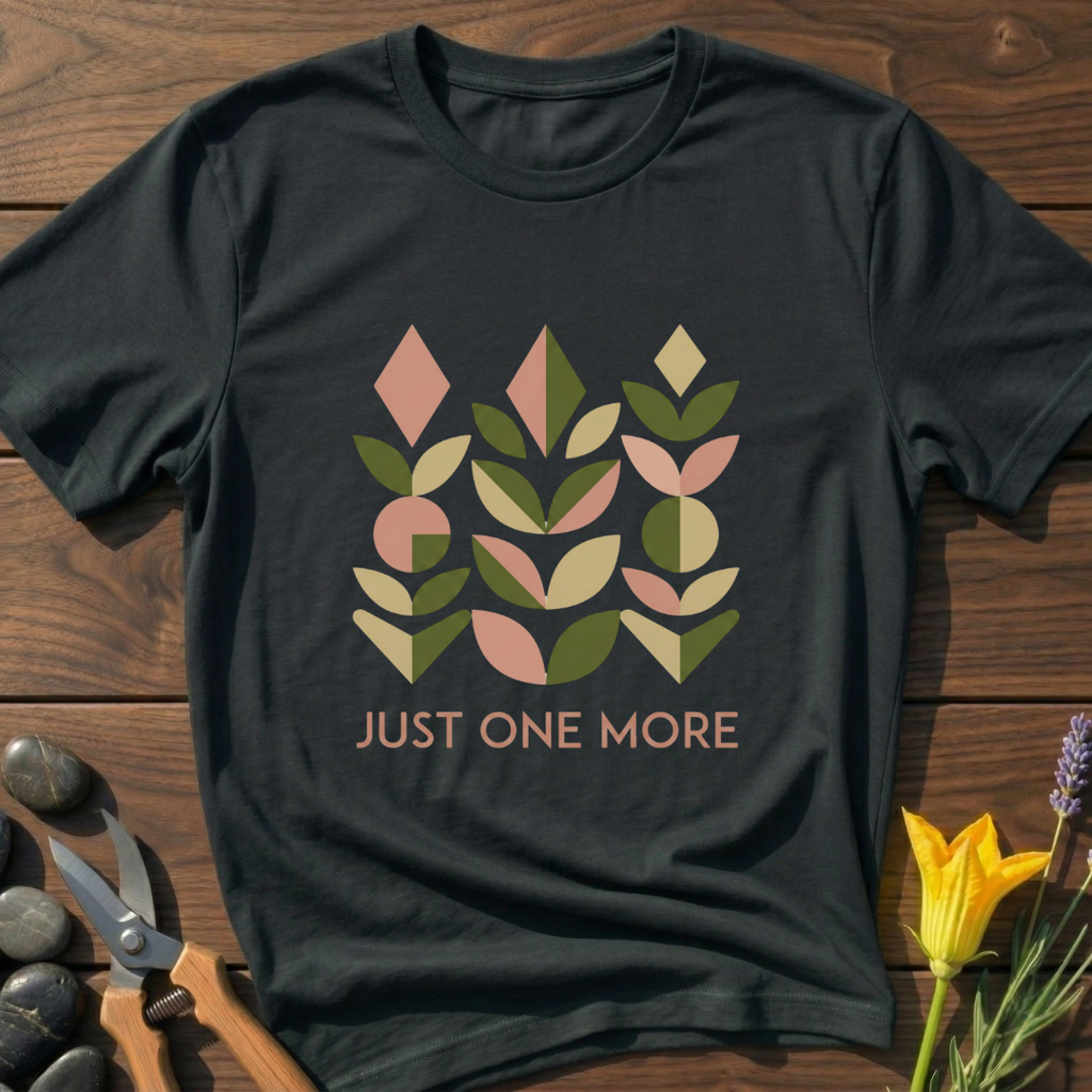 JUST oNe MORE T-Shirt