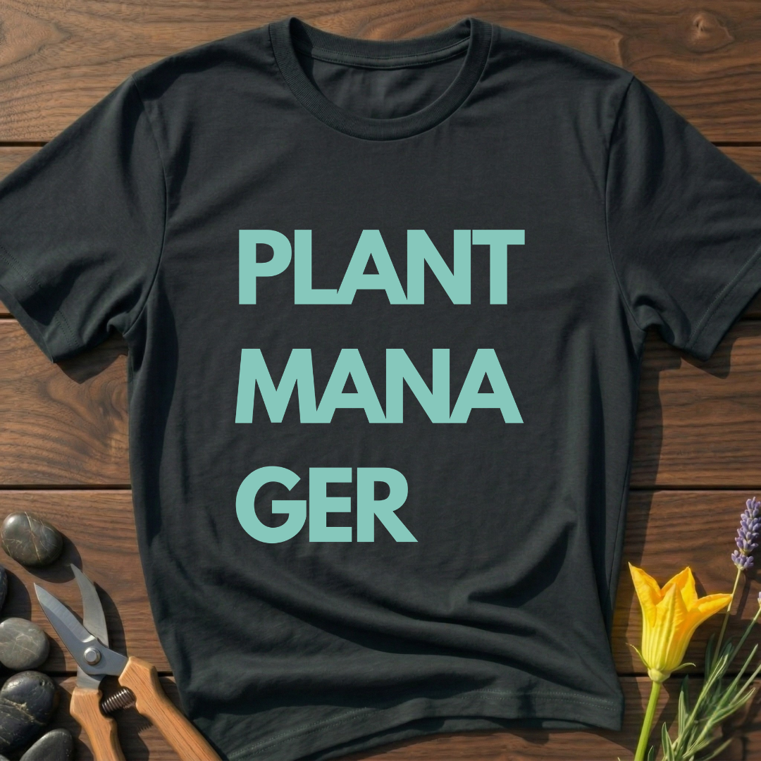 Plant ManaGer T-Shirt