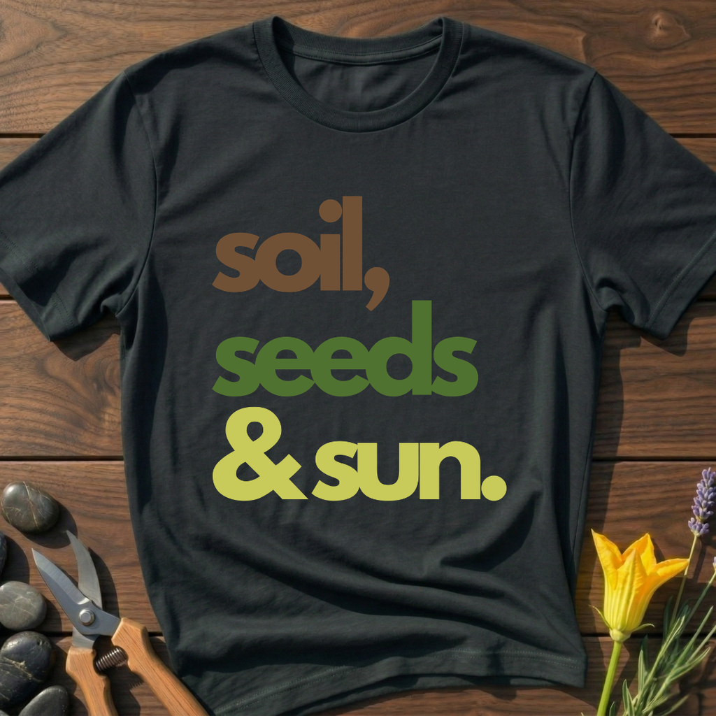 Soil, Seeds & Sun T-Shirt