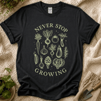 Never Stop Growing T-Shirt by Zen & Zucchinis Slow Garden Club