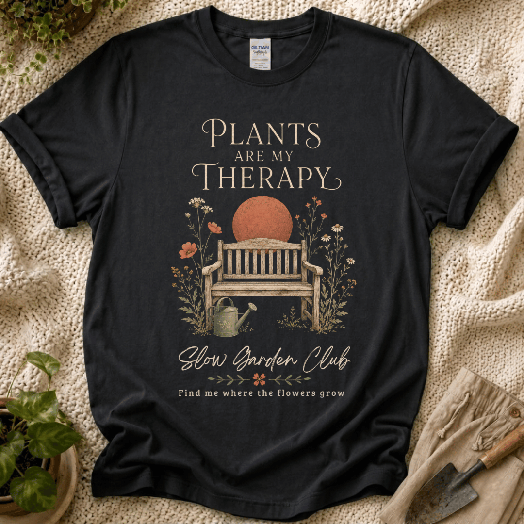 Plants Are My Therapy Garden Bench T-Shirt by Zen & Zucchinis Slow Garden Club