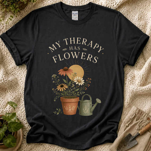 My Therapy Has Flowers T-Shirt - Zen & Zucchinis garden graphic tee