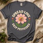 Spread Love Skip Pesticides T-Shirt