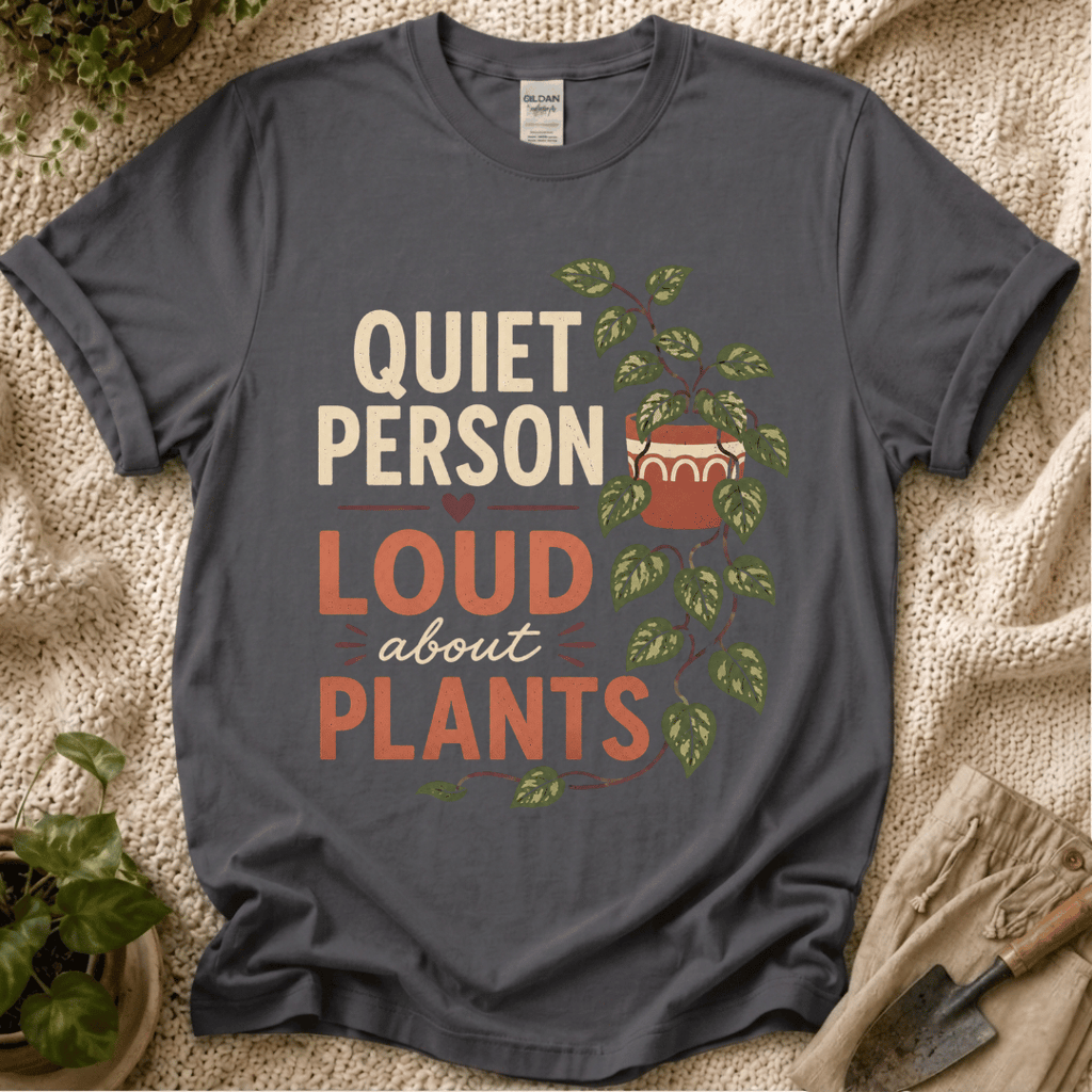 Quite Person Loud About Plants T-Shirt