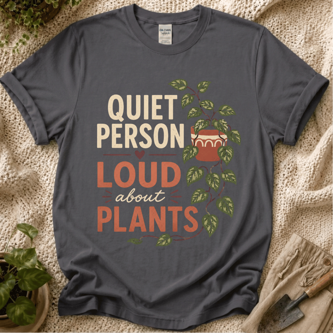 Quite Person Loud About Plants T-Shirt