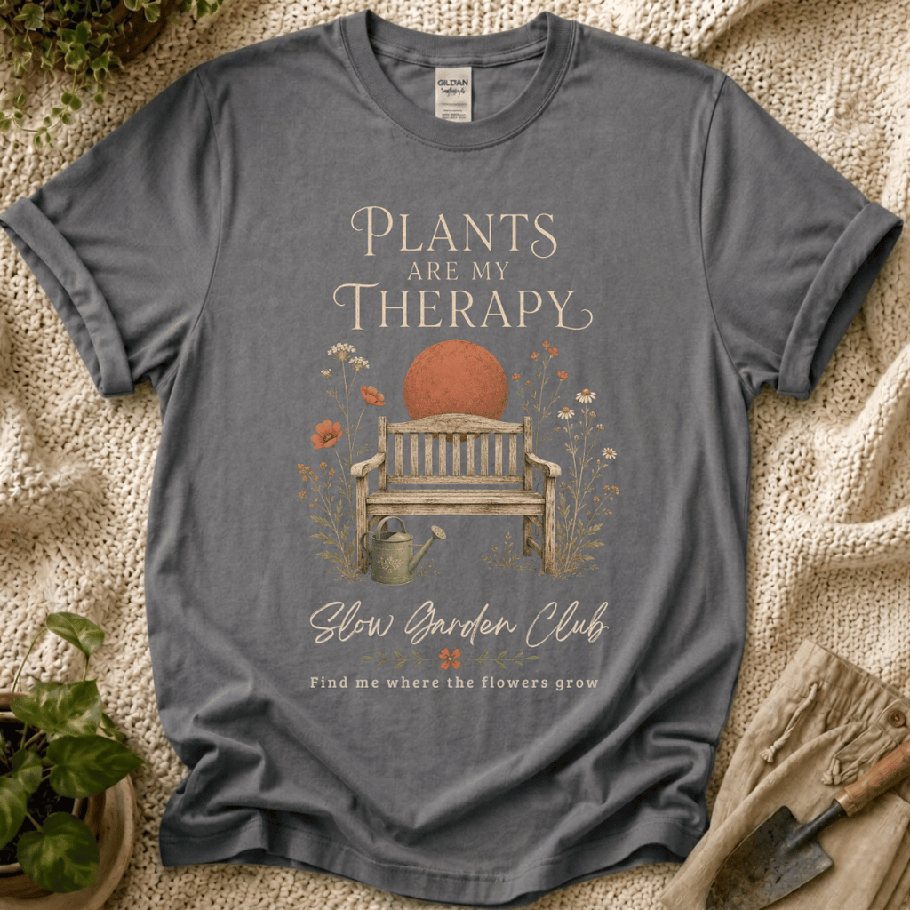 Plants Are My Therapy Garden Bench T-Shirt by Zen & Zucchinis Slow Garden Club