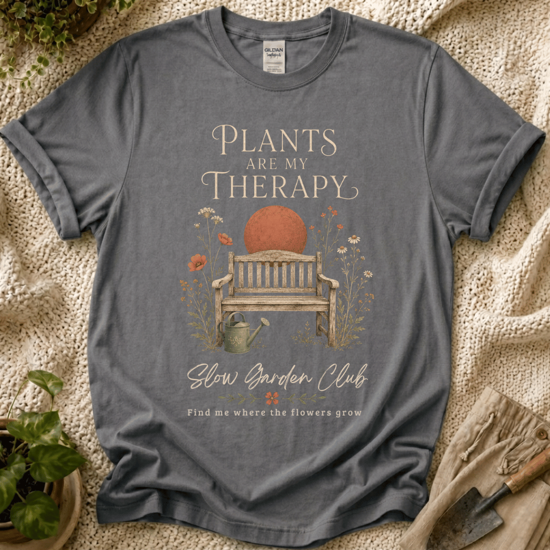 Plants Are My Therapy Garden Bench T-Shirt by Zen & Zucchinis Slow Garden Club