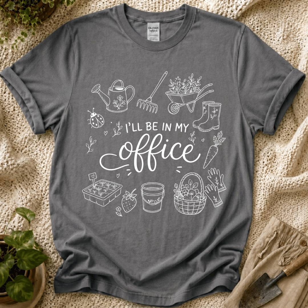 I'll Be in My Office Gardener T-Shirt by Zen & Zucchinis Slow Garden Club