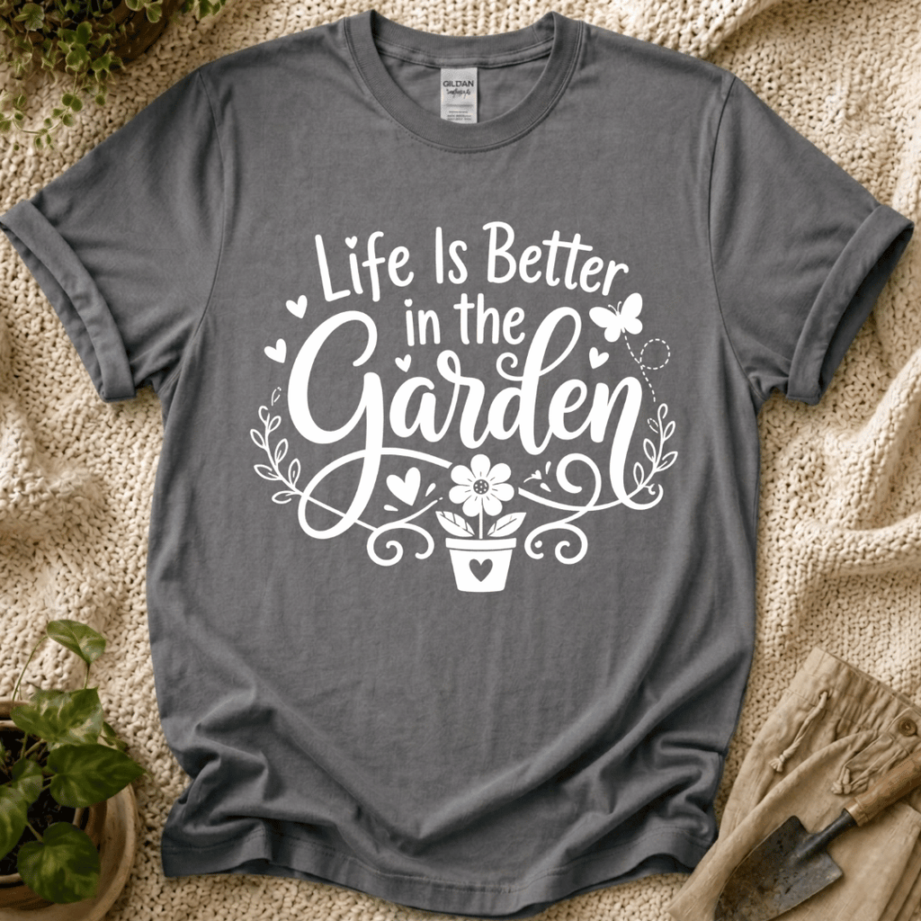Life Is Better in the Garden Flower T-Shirt by Zen & Zucchinis Slow Garden Club