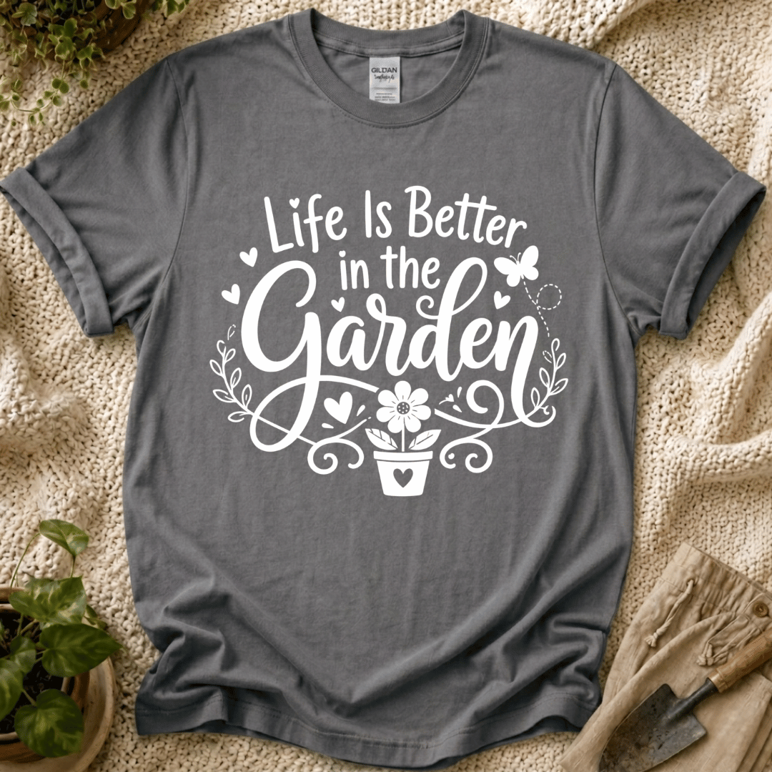 Life Is Better in the Garden Flower T-Shirt by Zen & Zucchinis Slow Garden Club