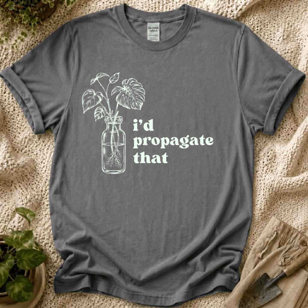 I'd Propagate That Monstera T-Shirt by Zen & Zucchinis Slow Garden Club