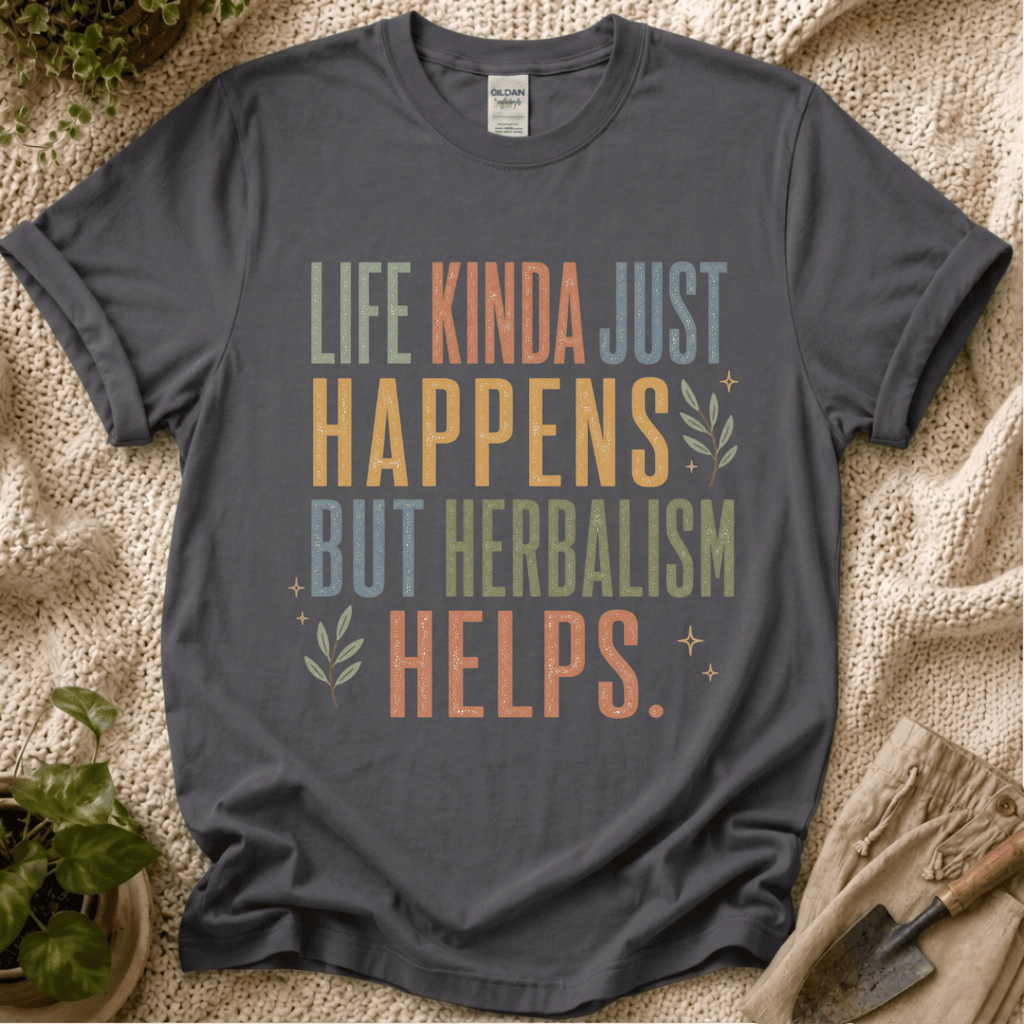 Life Happens Herbalism Helps T-Shirt