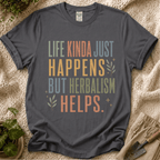 Life Happens Herbalism Helps T-Shirt