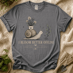 I Bloom Better Offline Snail T-Shirt by Zen & Zucchinis Slow Garden Club