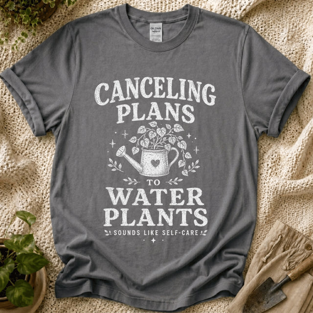 Canceling Plans to Water Plants T-Shirt by Zen & Zucchinis Slow Garden Club