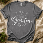 Life Is Better In The Garden T-Shirt - Zen & Zucchinis garden graphic tee