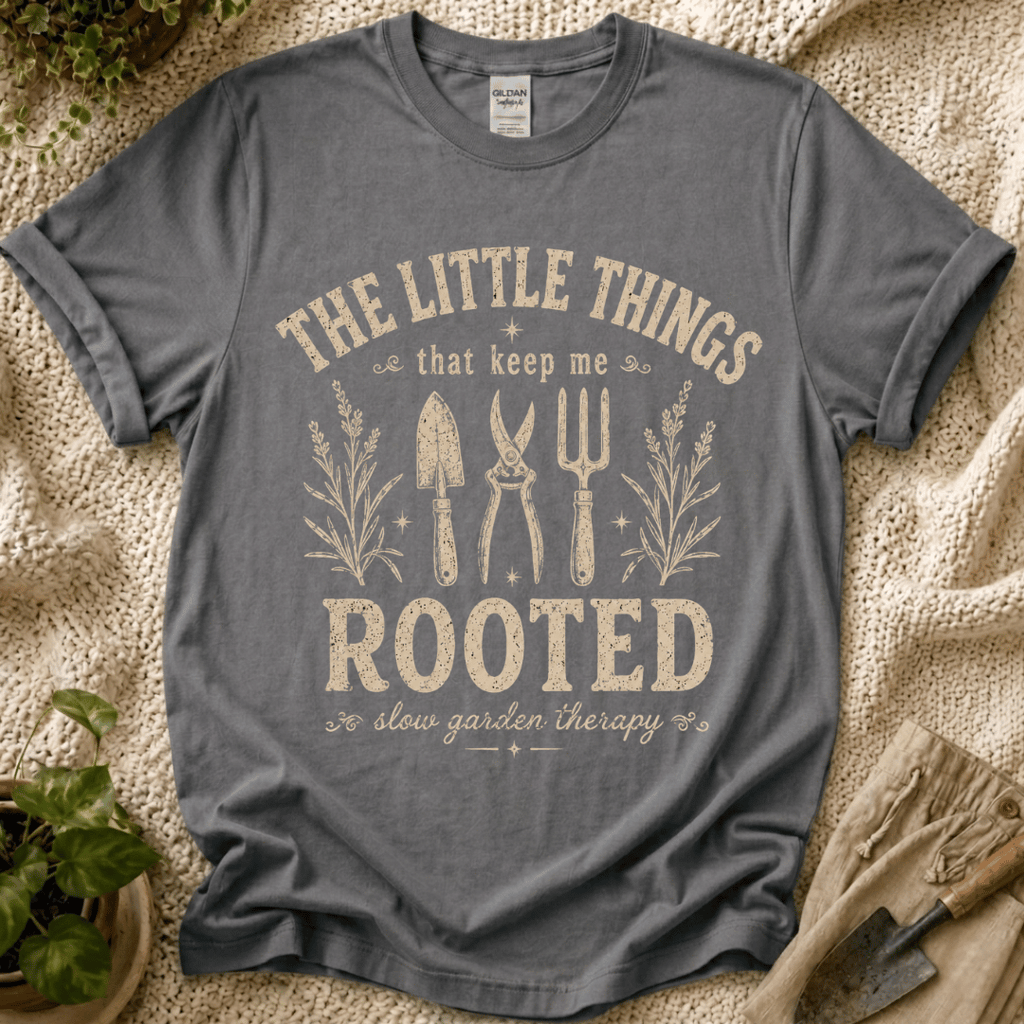 Little Things That Keep My Rooted T-Shirt by Zen & Zucchinis Slow Garden Club