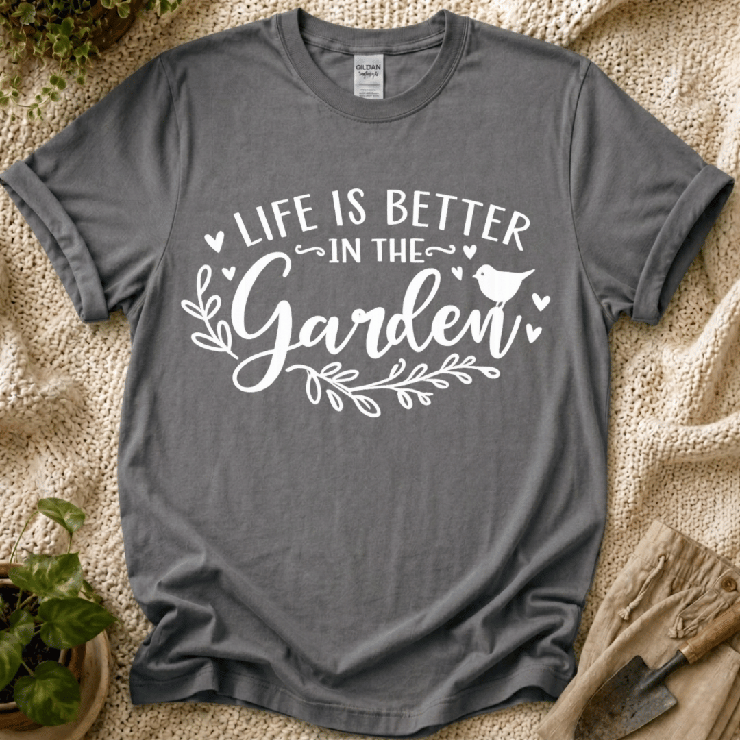 Life Is Better in the Garden T-Shirt by Zen & Zucchinis Slow Garden Club