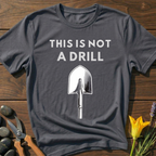 It's a Shovel T-Shirt