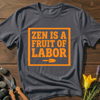 Zen Fruit of Labor T-Shirt