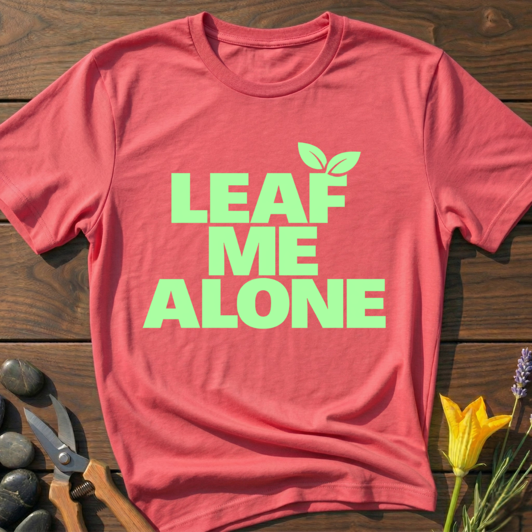 Leaf Me Alone T-Shirt